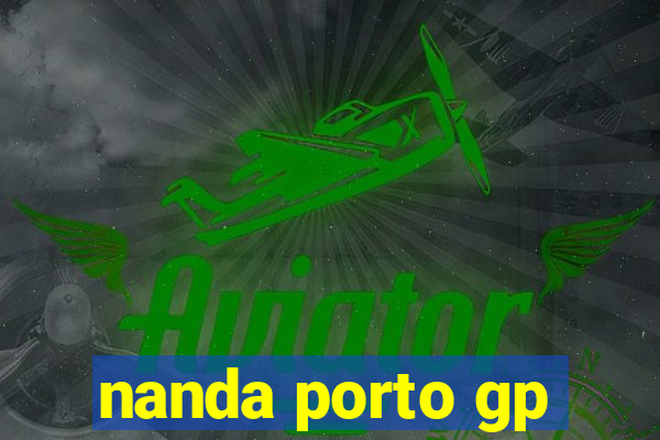 nanda porto gp